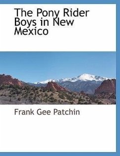 The Pony Rider Boys in New Mexico - Patchin, Frank Gee