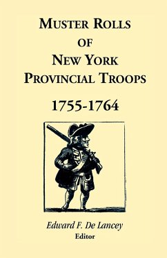Muster Rolls of New York Provincial Troops, 1755-1764 - Delancey, Edward F.