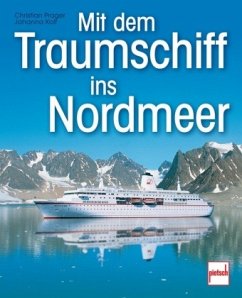 Mit dem Traumschiff ins Nordmeer - Prager, Christian; Kolf, Johanna