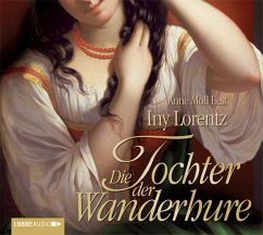 Die Tochter der Wanderhure / Die Wanderhure Bd.4 (6 Audio-CDs) - Lorentz, Iny