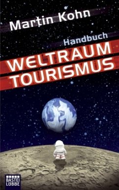 Handbuch Weltraumtourismus - Kohn, Martin