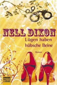 Lügen haben hübsche Beine - Dixon, Nell