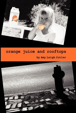 Orange Juice and Rooftops - Cutler, Amy Leigh