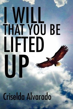 I Will That You Be Lifted Up