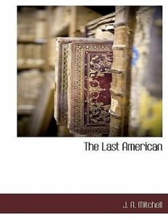 The Last American - Mitchell, J. A.