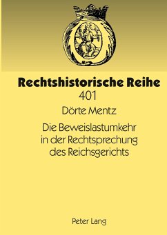 Die Beweislastumkehr in der Rechtsprechung des Reichsgerichts - Mentz, Dörte