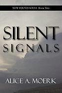 New Found Souls Book Two: Silent Signals - Moerk, Alice A.