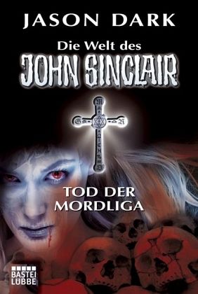 Die Welt des John Sinclair - Tod der Mordliga!