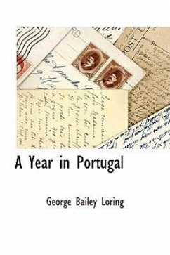 A Year in Portugal - Loring, George Bailey