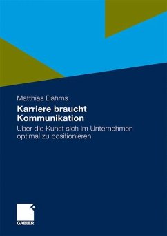 Karriere braucht Kommunikation - Dahms, Matthias