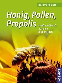 Honig, Pollen, Propolis - Bort, Rosemarie