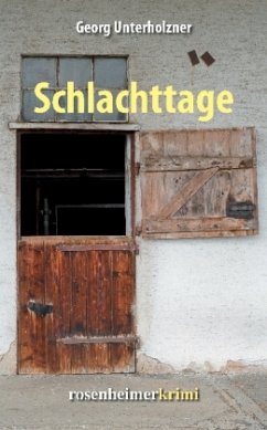 Schlachttage - Unterholzner, Georg