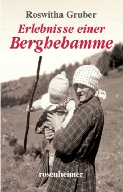 Erlebnisse einer Berghebamme - Gruber, Roswitha