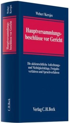 Hauptversammlungsbeschlüsse vor Gericht - Weber, Robert; Kersjes, Julia