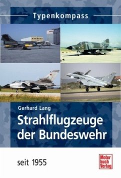 Strahlflugzeuge der Bundeswehr seit 1955 - Lang, Gerhard