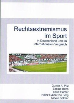 Rechtsextremismus im Sport - Pilz, Gunter A;Behn, Sabine;Harzer, Erika