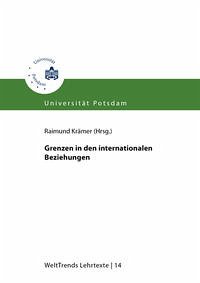 Grenzen in den internationalen Beziehungen - Krämer, Raimund und WeltTrends e.V.