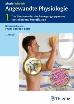 Das Bindegewebe des Bewegungsapparates verstehen und beeinflussen / Angewandte Physiologie Bd.1