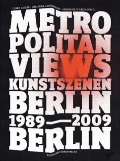 Cover Metropolitan Views: Berlin, Berlin. Kunstszenen 1989-2009
