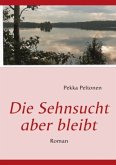 Die Sehnsucht aber bleibt