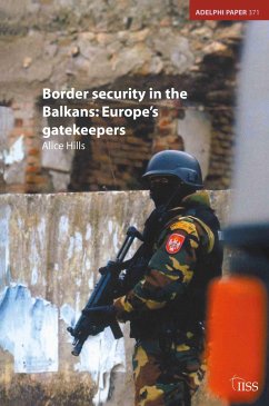 Border Security in the Balkans - Hills, Alice