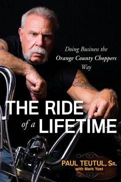 The Ride of a Lifetime - Teutul, Paul; Yost, Mark