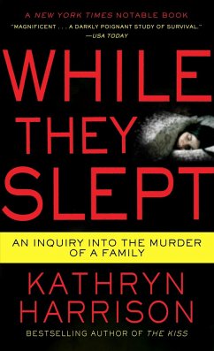 While They Slept: An Inquiry Into the Murder of a Family - Harrison, Kathryn