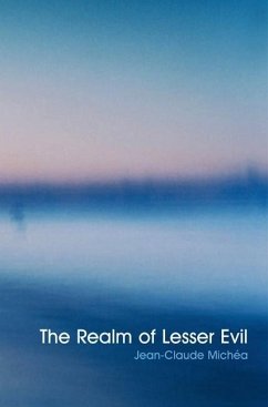 The Realm of Lesser Evil - Michea, Jean-Claude