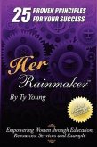 Her Rainmaker 25 Proven Principles for Your Success