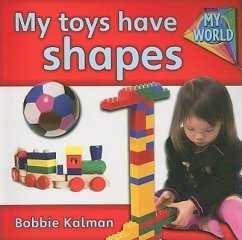 My Toys Have Shapes - Kalman, Bobbie