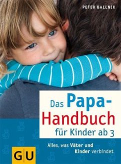 Das Papa-Handbuch für Kinder ab 3 - Ballnik, Peter