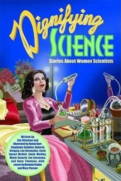 Dignifying Science: Stories about Women Scientists - Ottaviani, Jim
