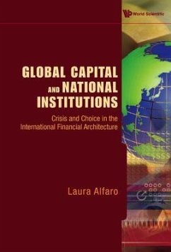 Global Capital and National Institutions: Crisis and Choice in the International Financial Architecture - Alfaro, Laura