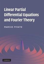 Linear Partial Differential Equations and Fourier Theory - Pivato, Marcus