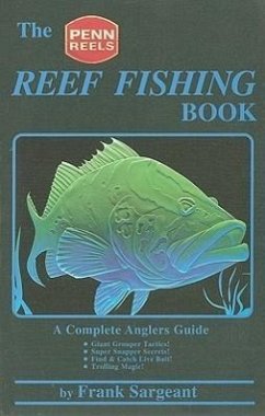 The Reef Fishing Book: A Complete Anglers Guide - Sargeant, Fank