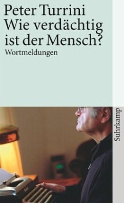 Wie verdächtig ist der Mensch? - Turrini, Peter