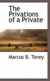 The Privations of a Private