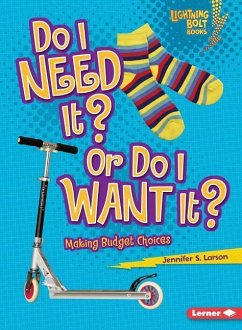 Do I Need It? or Do I Want It? - Larson, Jennifer S