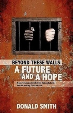 Beyond These Walls: A Future and a Hope - Smith, Donald