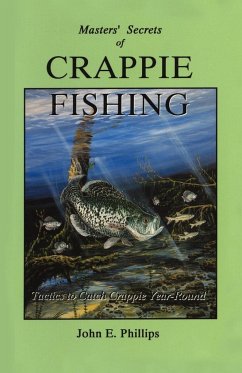 Masters' Secrets of Crappie Fishing - Phillips, John E.