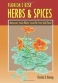Florida's Best Herbs and Spices: Native and Exotic Plants Grown for Scent and Flavor