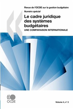 Volume 4 Issue 3, Le Cadre Juridique Des Systmes Budgtaires: Une Comparaison Internationale - Oecd Publishing, Publishing