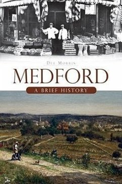 Medford:: A Brief History - Morris, Dee