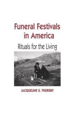 Funeral Festivals in America - Thursby, Jacqueline S