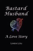 Bastard Husband: A Love Story