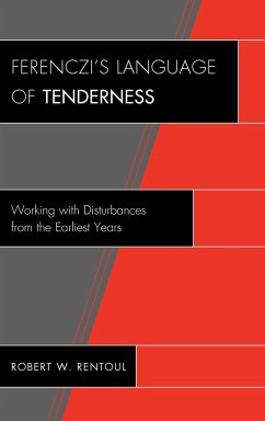 Ferenczi's Language of Tenderness - Rentoul, Robert W.