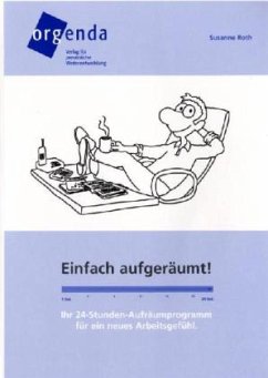 Einfach-Aufgeräumt-Kurs für Schreibtisch und Büro - Roth, Susanne