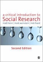 A Critical Introduction to Social Research - Henn, Matt; Weinstein, Mark; Foard, Nick