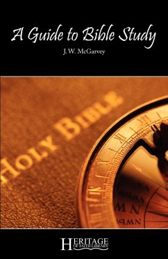 A Guide to Bible Study - Mcgarvey, J. W.