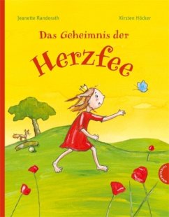 Das Geheimnis der Herzfee - Randerath, Jeanette; Höcker, Kirsten